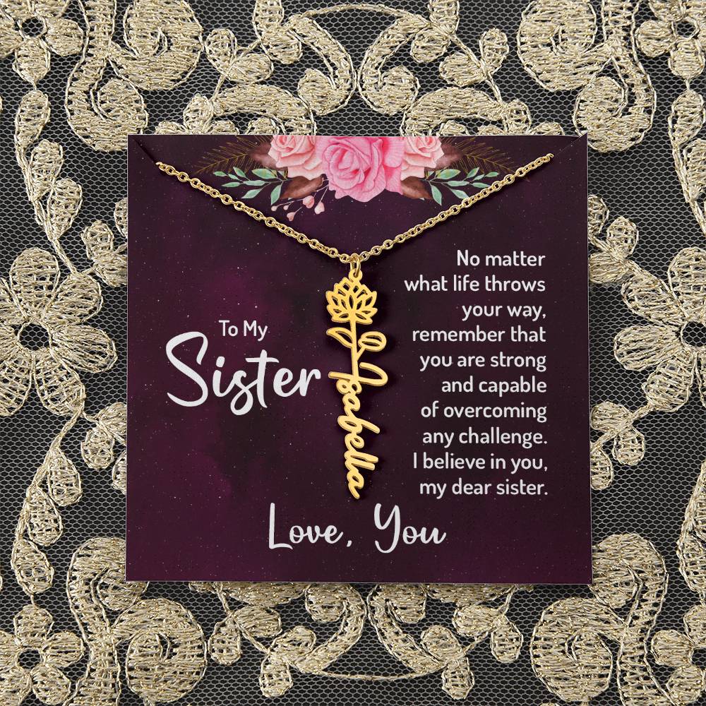 To My Sister | No matter what life throws your way - Flower Name Necklace