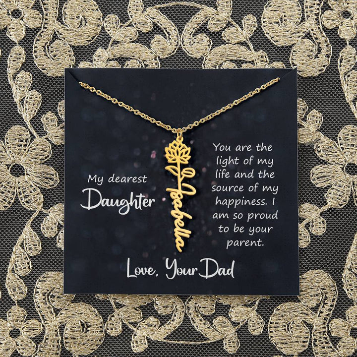 My Dearest Daughter | You are the light of my life and the source of my happiness - Flower Name Necklace