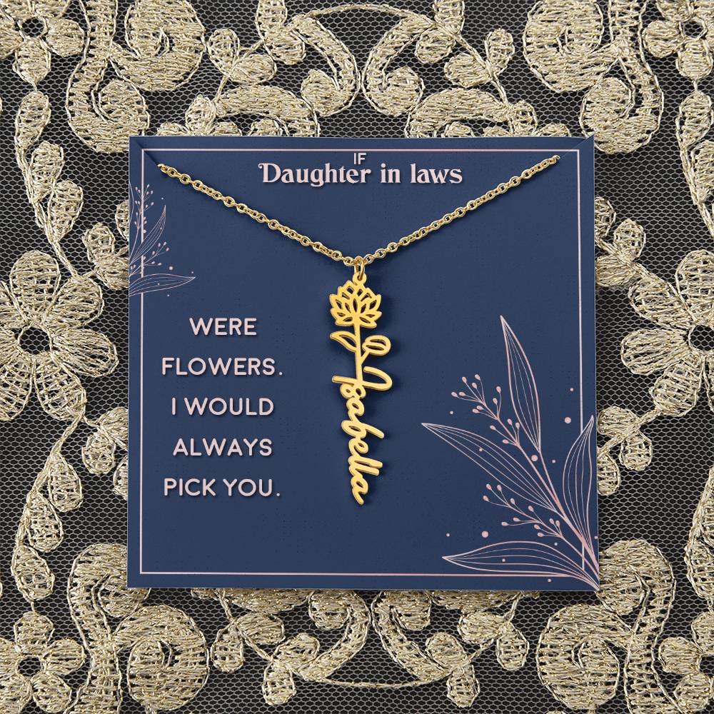 Daughter in Law | If you were flowers. I would always pick you - Flower Name Necklace