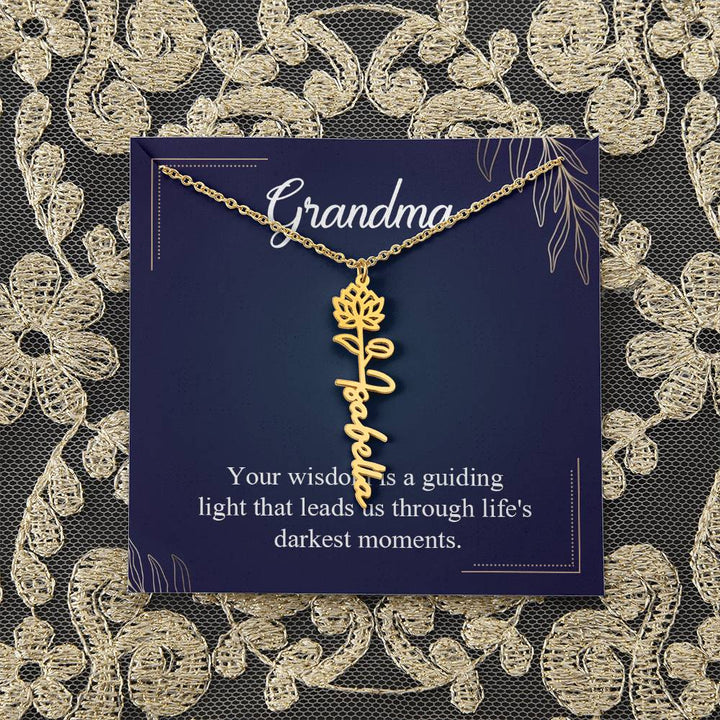 Grandma | Your wisdom is a guiding light that leads us through life's darkest moments - Flower Name Necklace