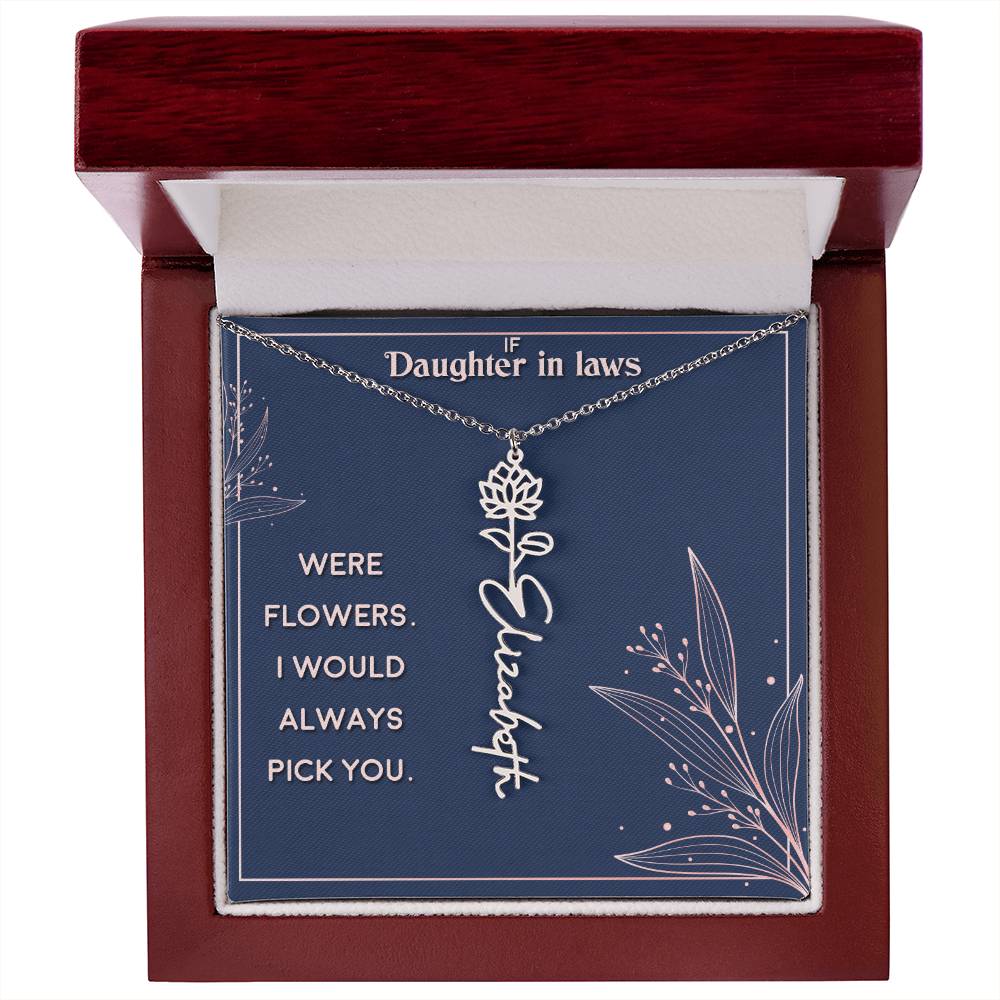 Daughter in Law | If you were flowers. I would always pick you - Flower Name Necklace