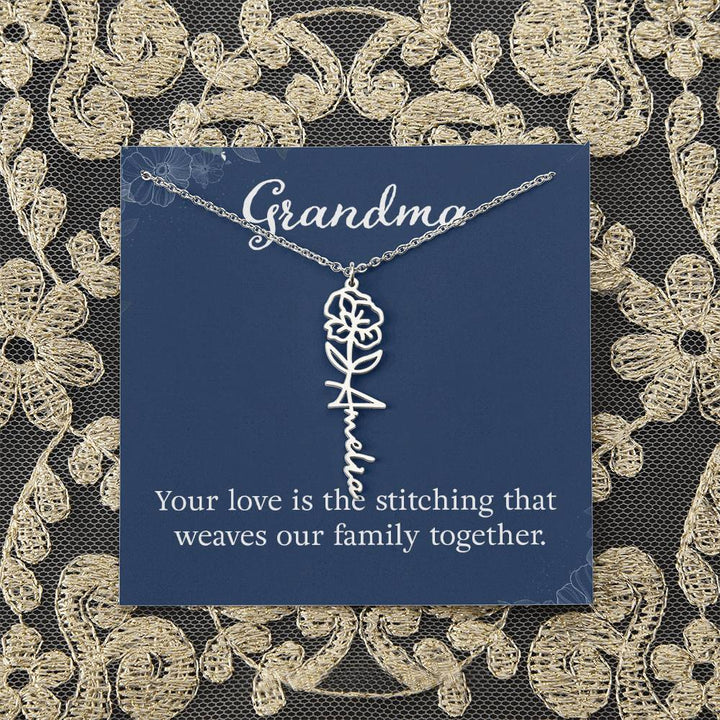 Grandma | Your love is the stitching that weaves our family together - Flower Name Necklace