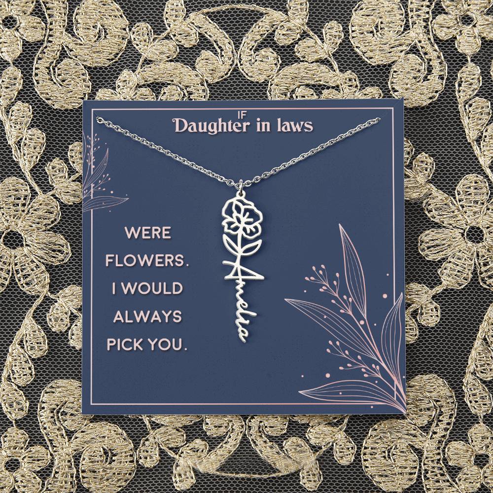 Daughter in Law | If you were flowers. I would always pick you - Flower Name Necklace