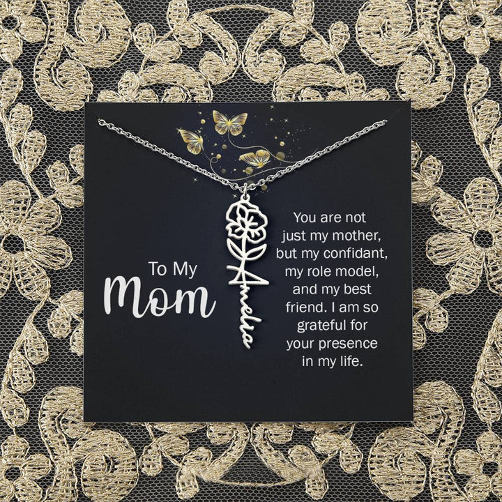 To My Mom | You are not just my mother, by my confidant, my role model, and my best friend - Flower Name Necklace