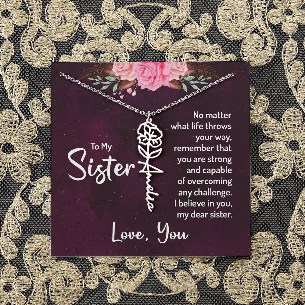 To My Sister | No matter what life throws your way - Flower Name Necklace