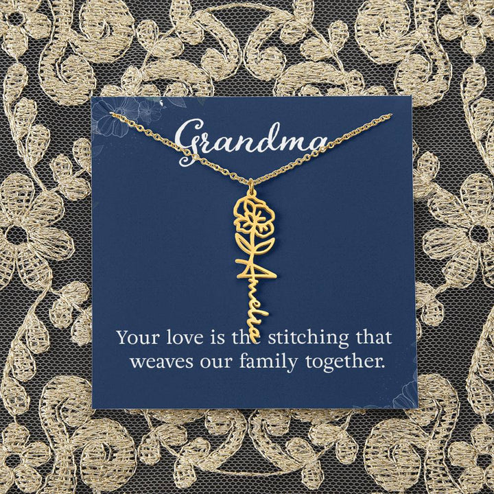 Grandma | Your love is the stitching that weaves our family together - Flower Name Necklace