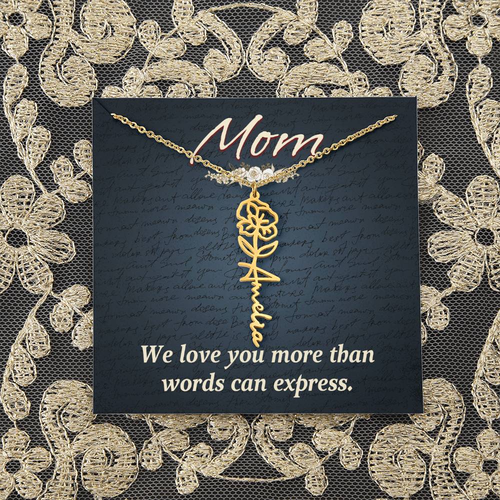 Mom | We love you more than words can express - Flower Name Necklace