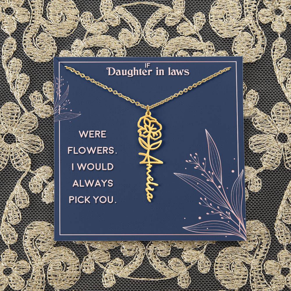 Daughter in Law | If you were flowers. I would always pick you - Flower Name Necklace