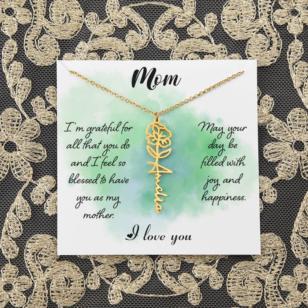 Mom | I'm grateful for all that you do and I feel so blessed to have you - Flower Name Necklace