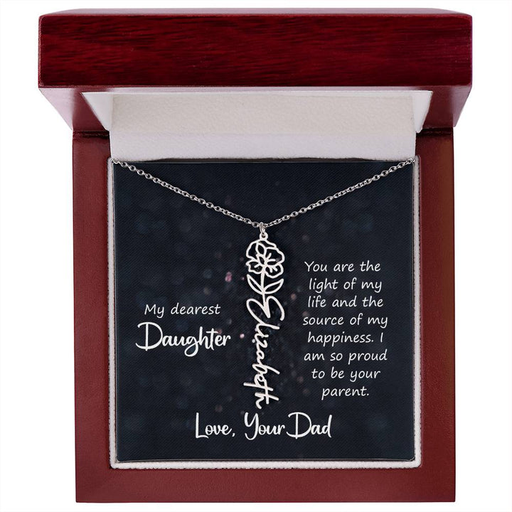 My Dearest Daughter | You are the light of my life and the source of my happiness - Flower Name Necklace