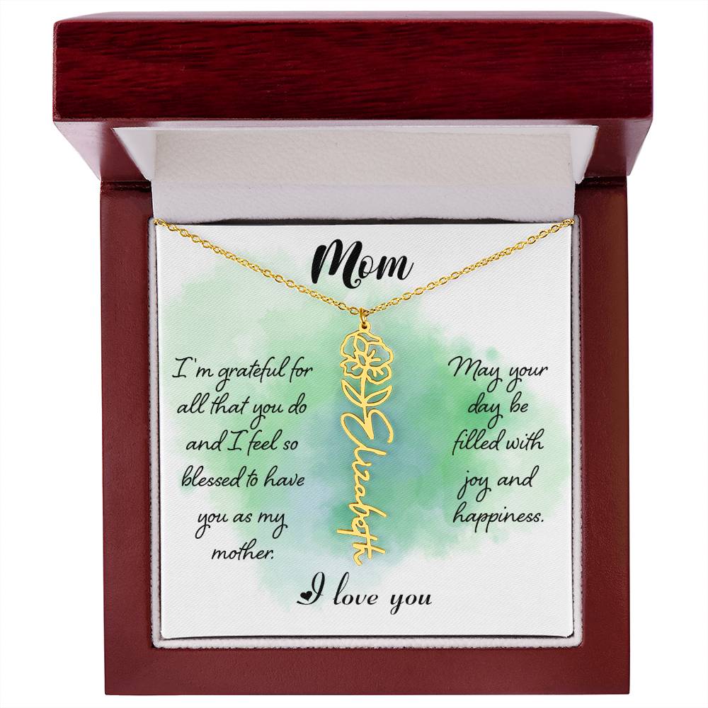 Mom | I'm grateful for all that you do and I feel so blessed to have you - Flower Name Necklace