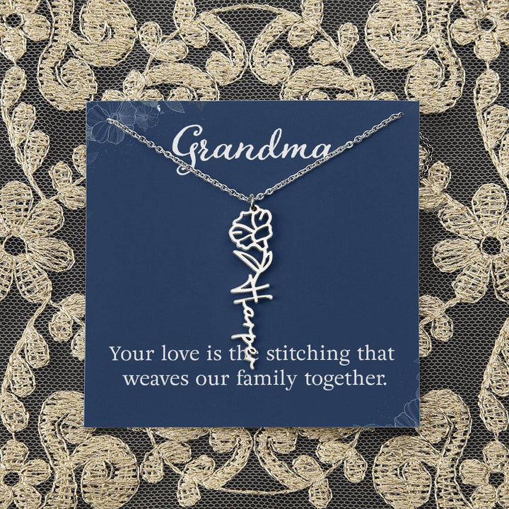 Grandma | Your love is the stitching that weaves our family together - Flower Name Necklace