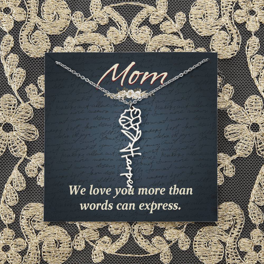 Mom | We love you more than words can express - Flower Name Necklace