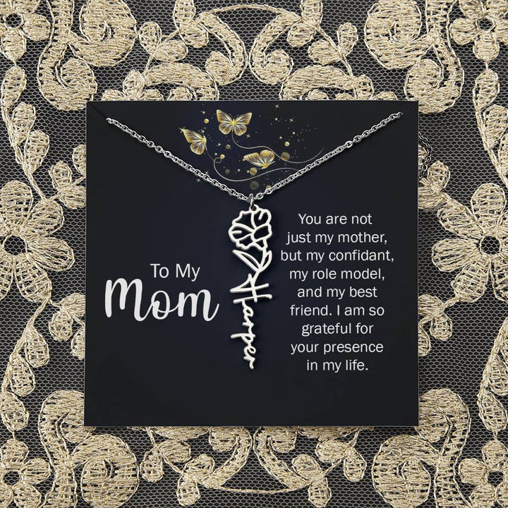 To My Mom | You are not just my mother, by my confidant, my role model, and my best friend - Flower Name Necklace