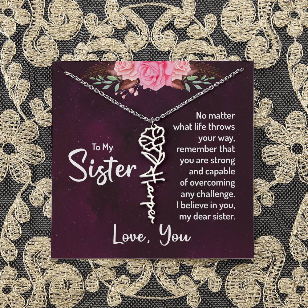 To My Sister | No matter what life throws your way - Flower Name Necklace