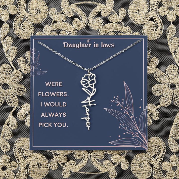 Daughter in Law | If you were flowers. I would always pick you - Flower Name Necklace