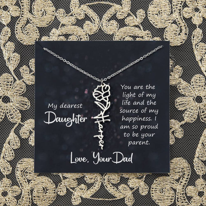 My Dearest Daughter | You are the light of my life and the source of my happiness - Flower Name Necklace