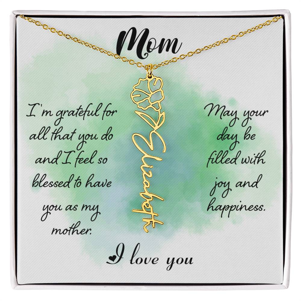 Mom | I'm grateful for all that you do and I feel so blessed to have you - Flower Name Necklace