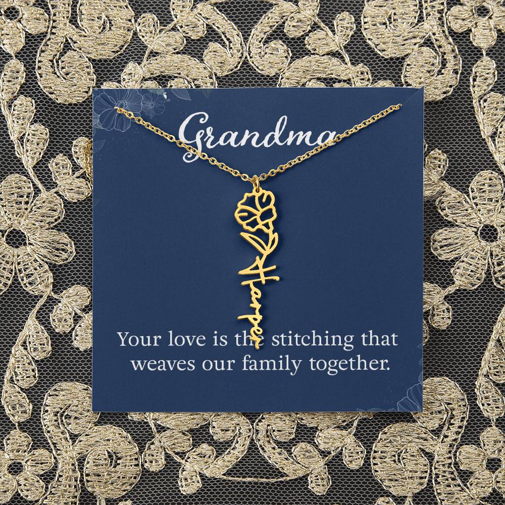 Grandma | Your love is the stitching that weaves our family together - Flower Name Necklace