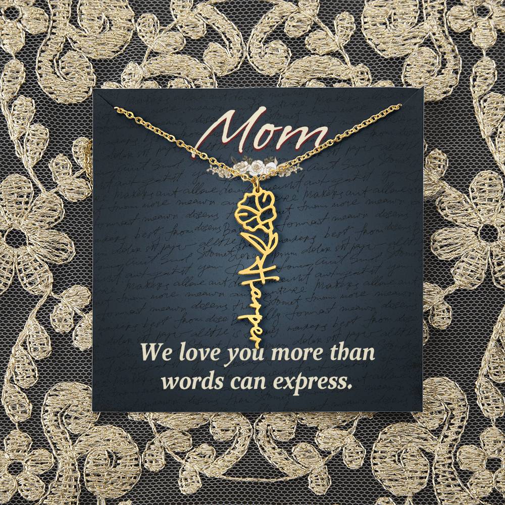 Mom | We love you more than words can express - Flower Name Necklace