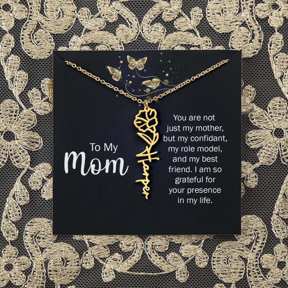 To My Mom | You are not just my mother, by my confidant, my role model, and my best friend - Flower Name Necklace