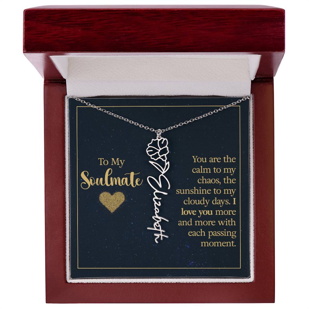 To My Soulmate | You are the calm to my chaos, the sunshine to my cloudy days - Flower Name Necklace