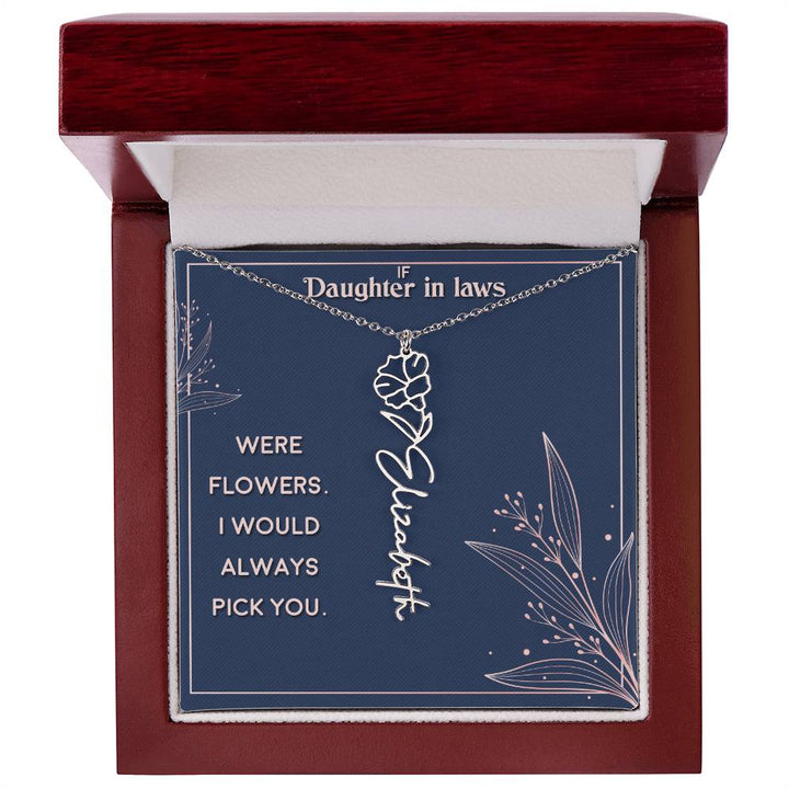 Daughter in Law | If you were flowers. I would always pick you - Flower Name Necklace