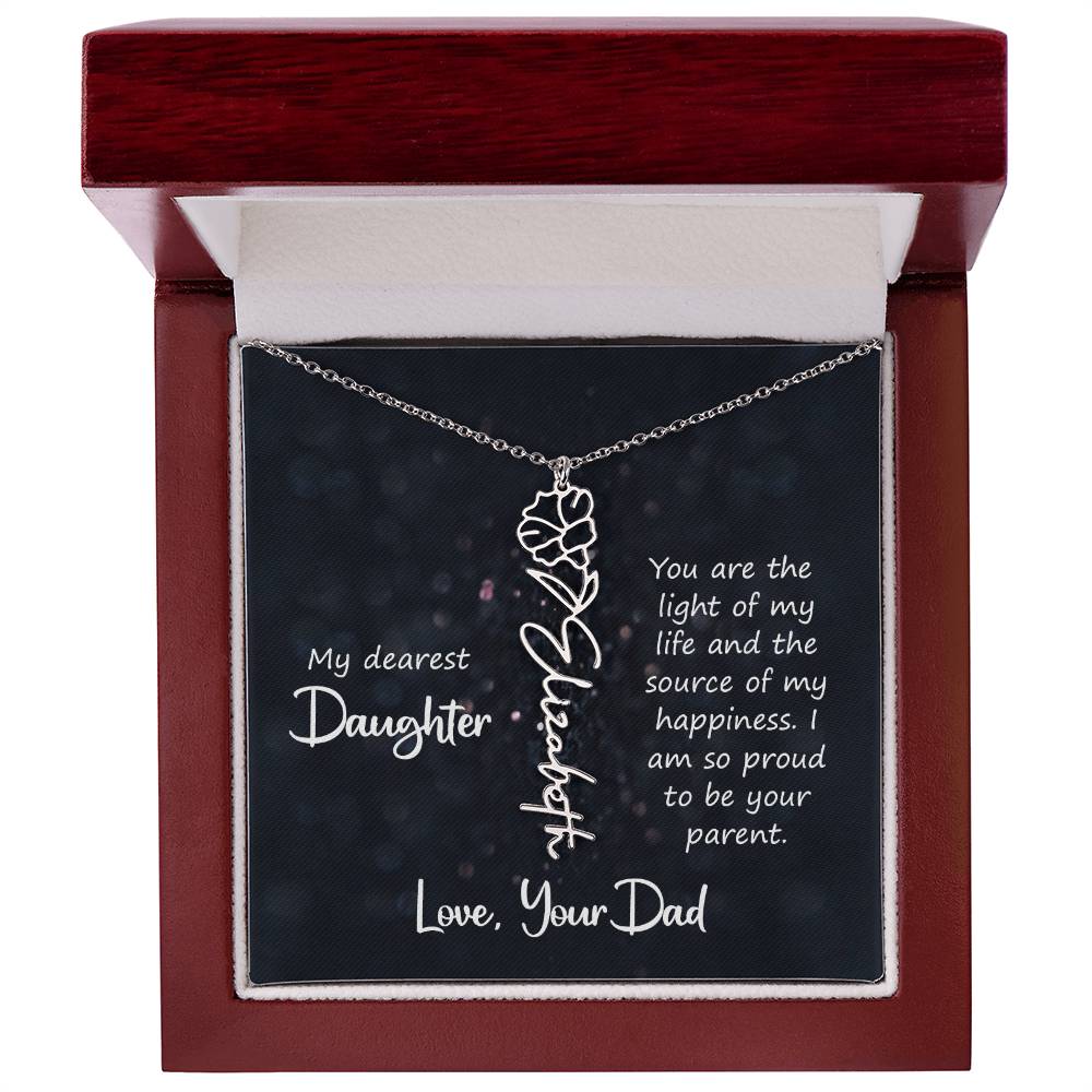 My Dearest Daughter | You are the light of my life and the source of my happiness - Flower Name Necklace