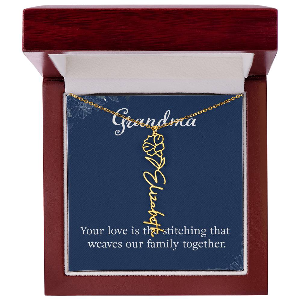 Grandma | Your love is the stitching that weaves our family together - Flower Name Necklace