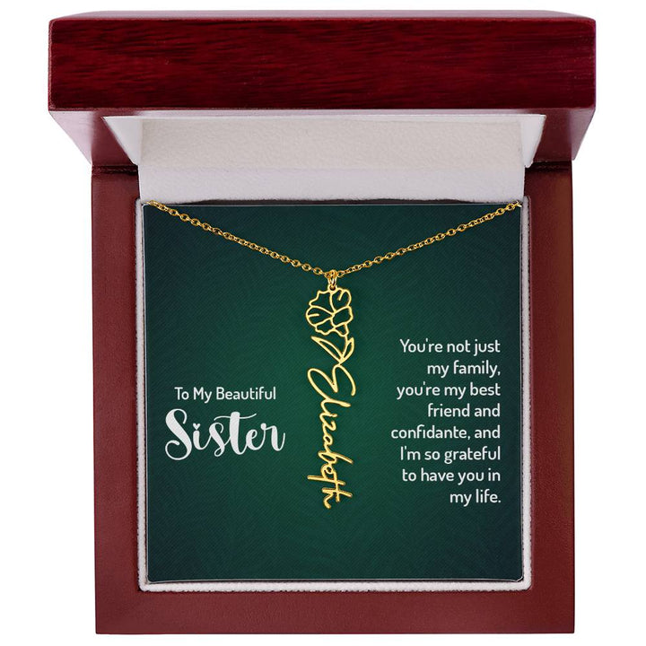 To My Beautiful Sister | You're not just my family, you're my best friend and confidante, and I'm so grateful to have you in my life - Flower Name Necklace