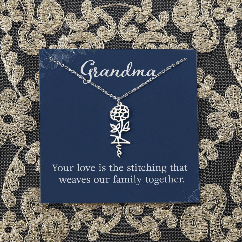 Grandma | Your love is the stitching that weaves our family together - Flower Name Necklace