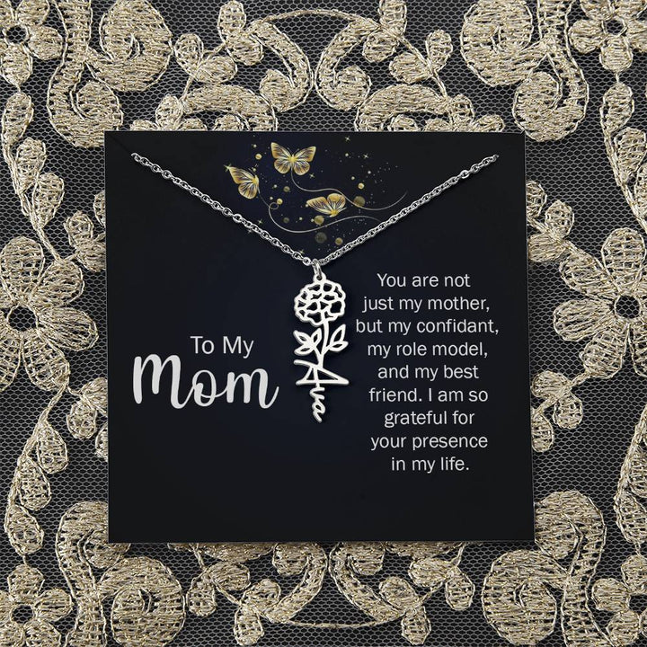 To My Mom | You are not just my mother, by my confidant, my role model, and my best friend - Flower Name Necklace