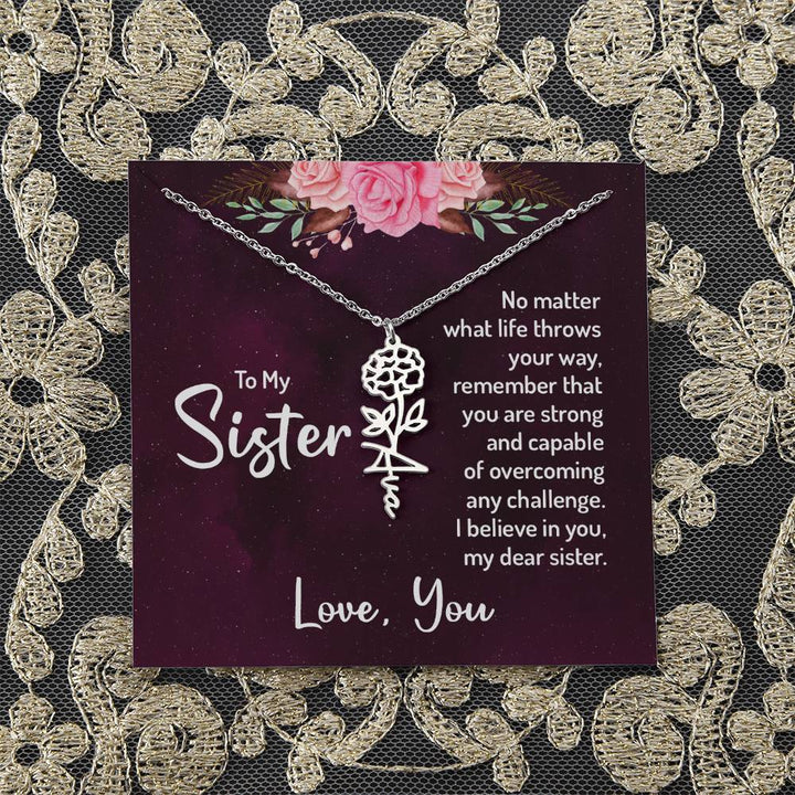 To My Sister | No matter what life throws your way - Flower Name Necklace