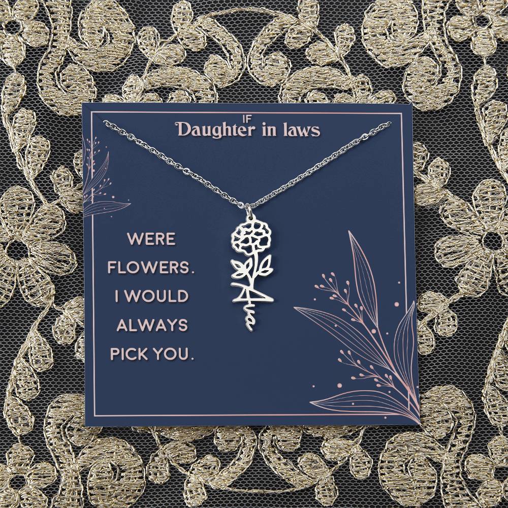 Daughter in Law | If you were flowers. I would always pick you - Flower Name Necklace