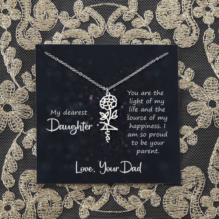 My Dearest Daughter | You are the light of my life and the source of my happiness - Flower Name Necklace