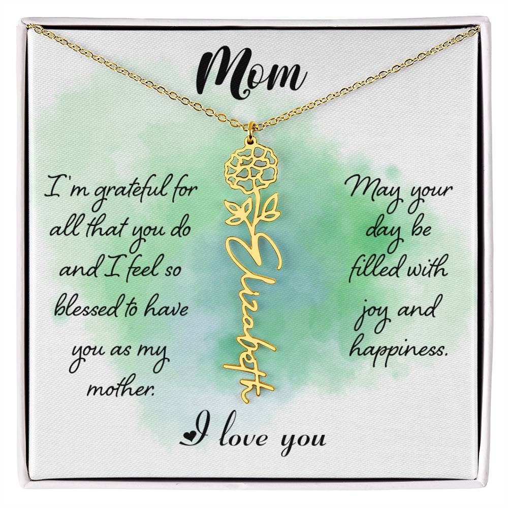 Mom | I'm grateful for all that you do and I feel so blessed to have you - Flower Name Necklace