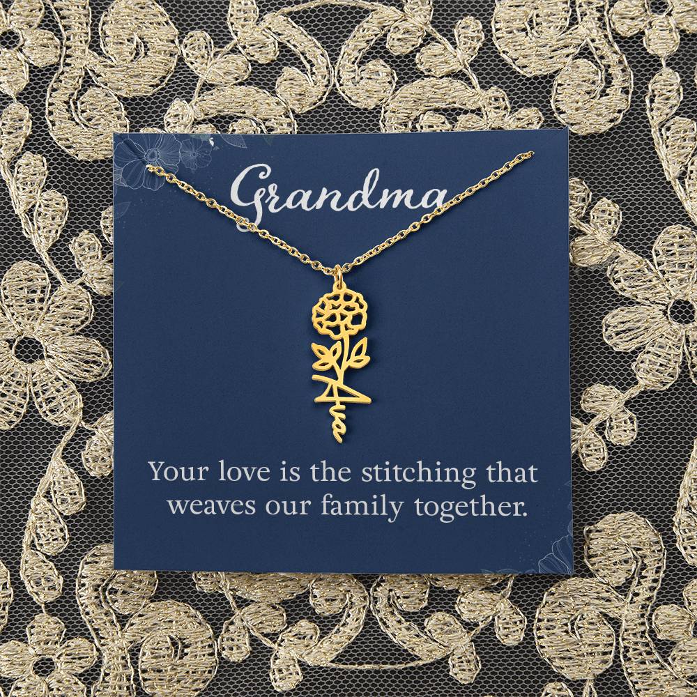 Grandma | Your love is the stitching that weaves our family together - Flower Name Necklace