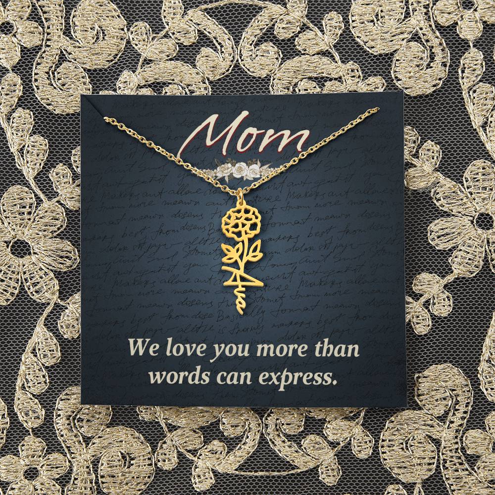 Mom | We love you more than words can express - Flower Name Necklace