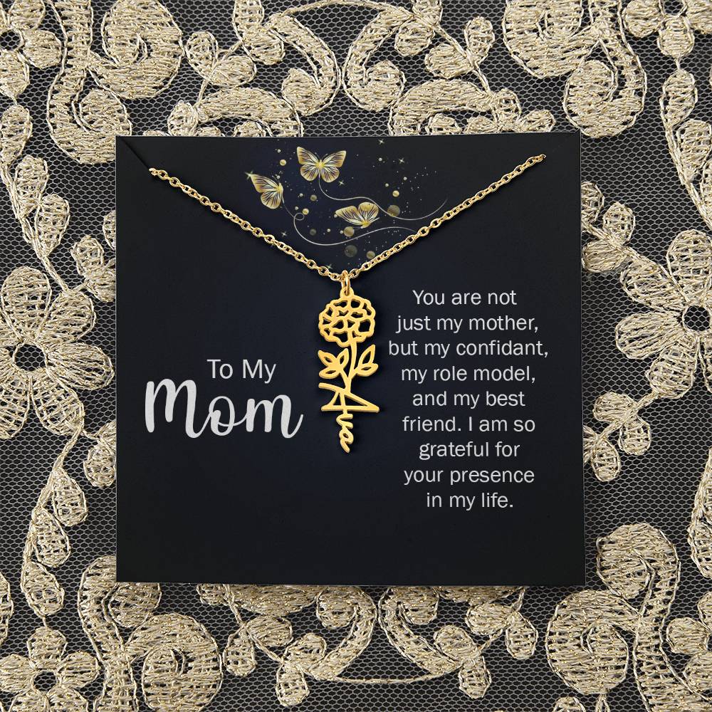 To My Mom | You are not just my mother, by my confidant, my role model, and my best friend - Flower Name Necklace