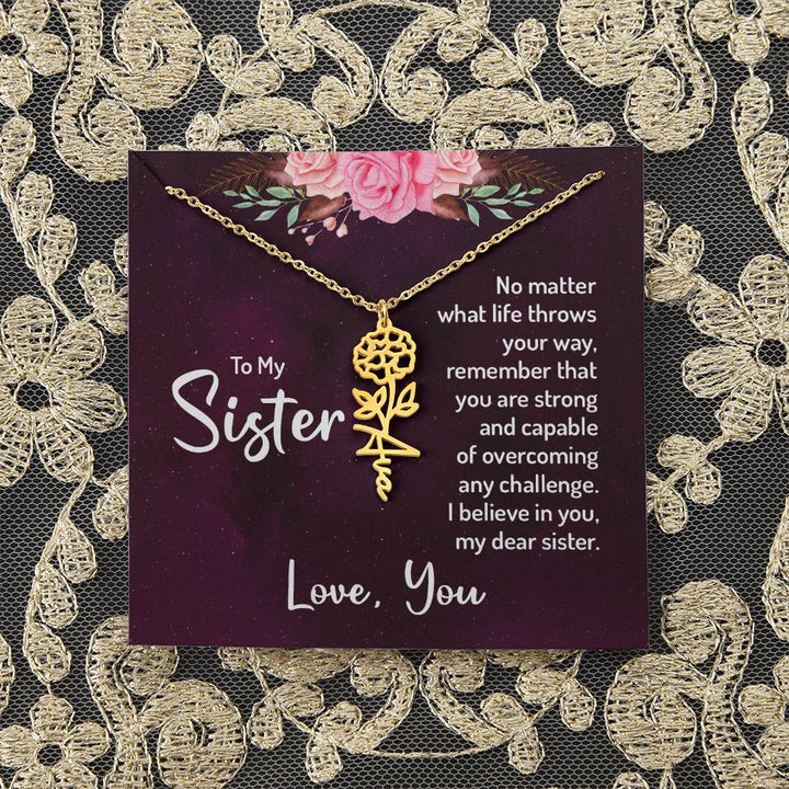 To My Sister | No matter what life throws your way - Flower Name Necklace