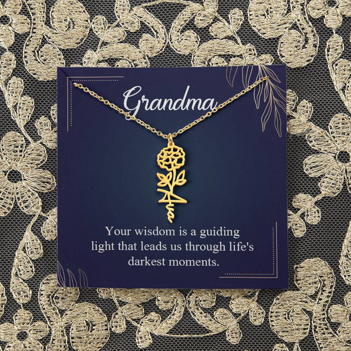 Grandma | Your wisdom is a guiding light that leads us through life's darkest moments - Flower Name Necklace