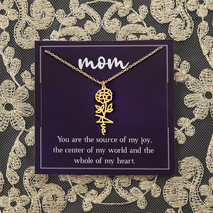 Mom | You are the source of my joy, the center of my world and the whole of my heart - Flower Name Necklace