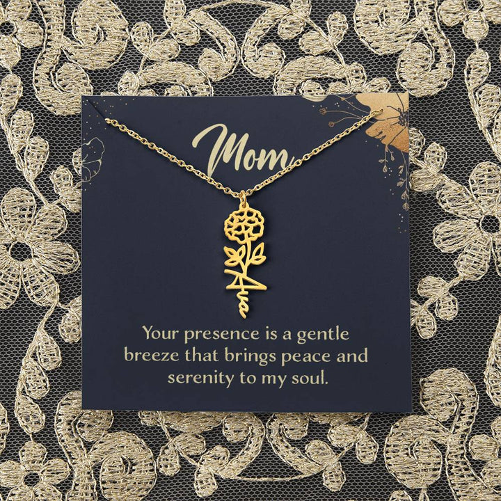 Mom | Your presence is a gentle breeze that brings peace and serenity to my soul - Flower Name Necklace