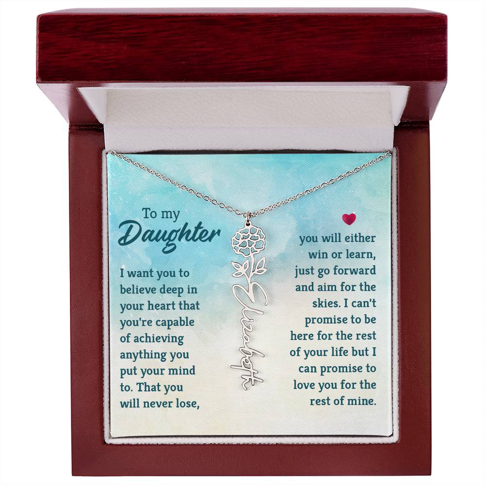 To my Daughter | I want you to believe deep in your heart that you're capable of achieving you put your mind to - Flower Name Necklace