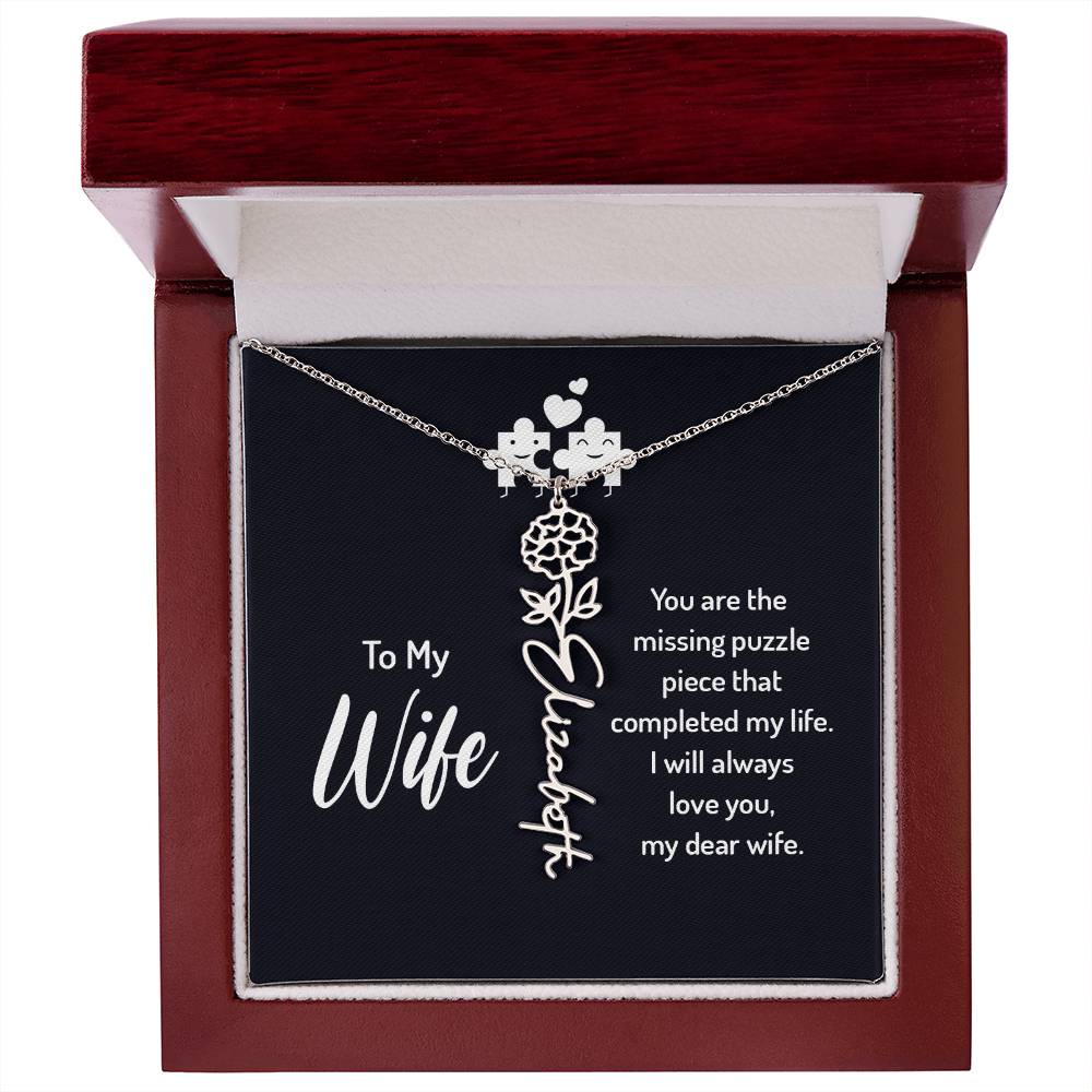 To My Wife | You are the missing puzzle piece that completed my life - Flower Name Necklace