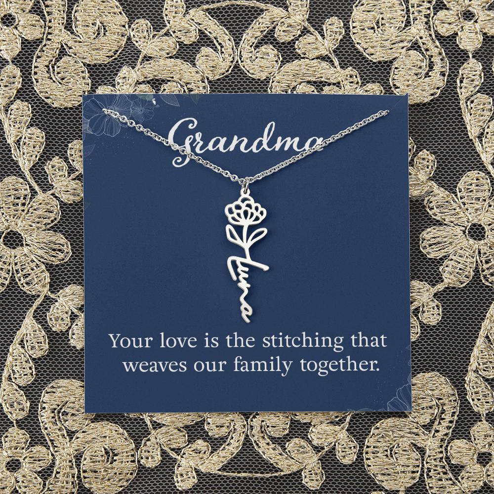 Grandma | Your love is the stitching that weaves our family together - Flower Name Necklace