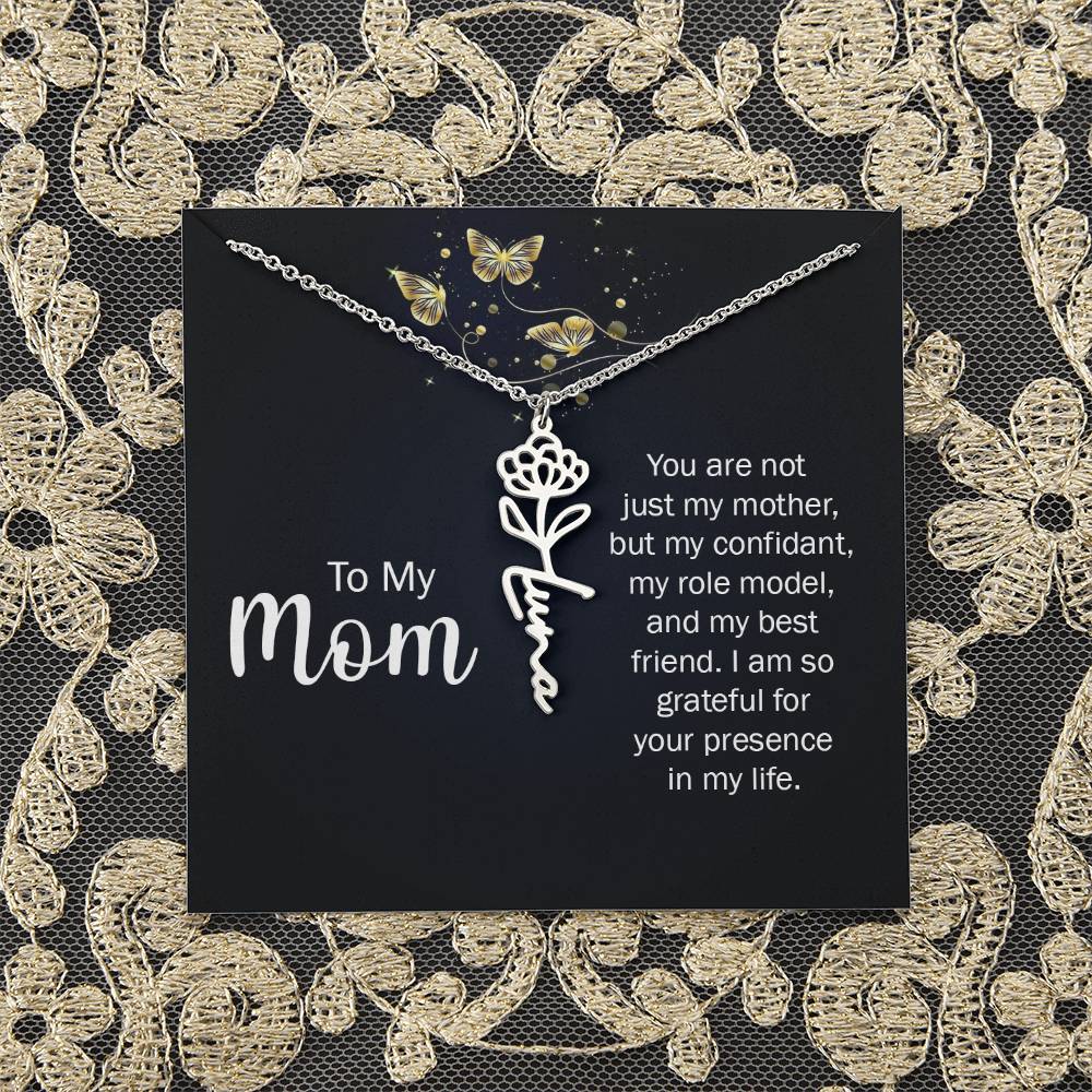 To My Mom | You are not just my mother, by my confidant, my role model, and my best friend - Flower Name Necklace