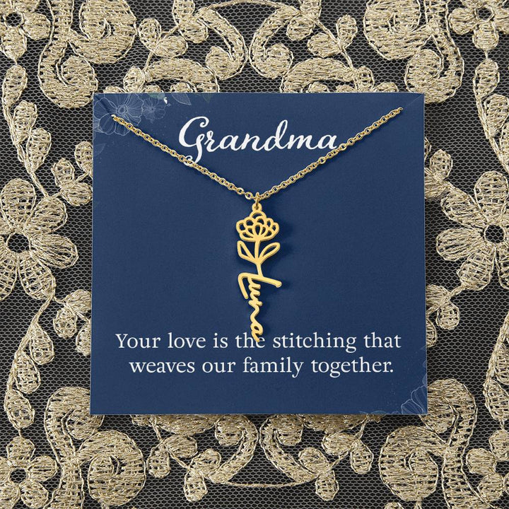 Grandma | Your love is the stitching that weaves our family together - Flower Name Necklace