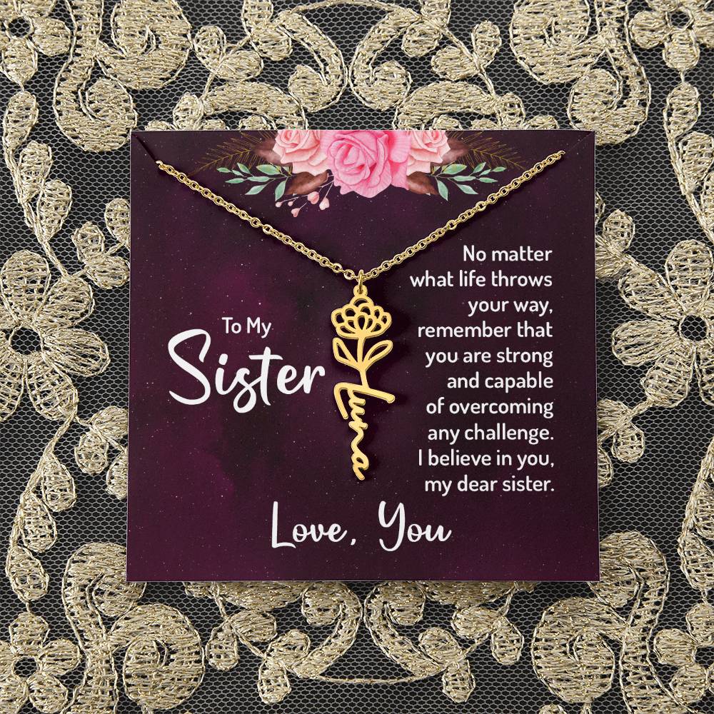 To My Sister | No matter what life throws your way - Flower Name Necklace