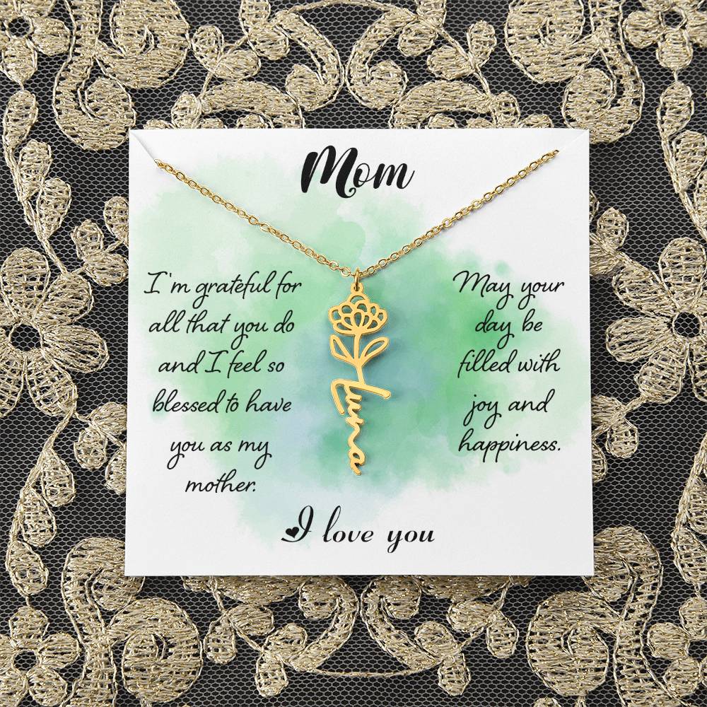 Mom | I'm grateful for all that you do and I feel so blessed to have you - Flower Name Necklace